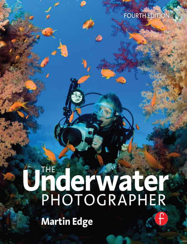 The Underwater Photographer by Martin Edge (4th Edition)